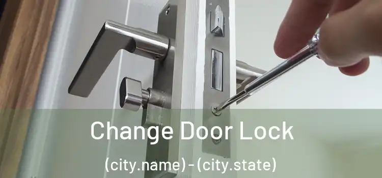  Change Door Lock (city.name) - (city.state)